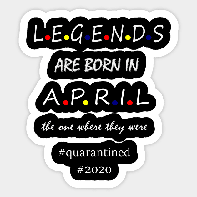 Legends are born in April, Sticker by hippyhappy